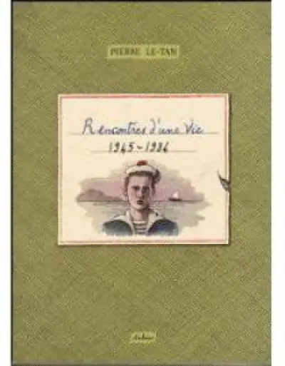 Rencontres d'une vie 1945 1984
