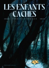 Les Enfants cachés : Paroles d'étoiles (1939-1945)