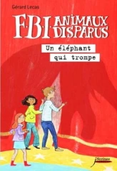 F.B.I. Animaux disparus : Un éléphant qui trompe