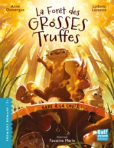 La Forêt des grosses truffes, tome 1 : Gare à la chute !