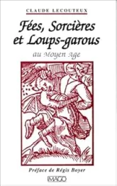 Fées, sorcières et loups-garous au Moyen Age