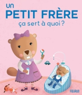 Un petit frère ça sert à quoi ?