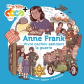Anne Frank: Vivre caché pendant la guerre