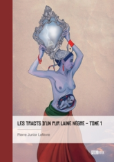 Les Tracts dun pur laine nègre - Tome 1