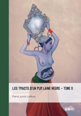 Les Tracts dun pur laine nègre - Tome 2