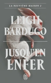 La neuvième maison, tome 2 : Jusqu'en enfer