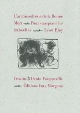 L'archiconfrérie de la Bonne Mort : Pour exaspérer les imbéciles