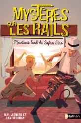 Mystères sur les rails, tome 3 : Meurtre à bord du Safari Star