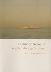 La grâce du cyprès blanc