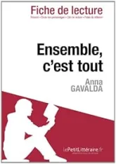 Fiche de lecture : Ensemble, c'est tout d'Anna Gavalda