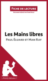 Fiche de lecture : Les Mains libres de Paul Éluard et Man Ray