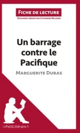 Fiche de lecture : Un barrage contre le Pacifique de Marguerite Duras