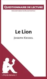 Questionnaire de lecture : Le Lion de Joseph Kessel