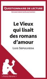 Questionnaire de lecture : Le vieux qui lisait des romans d'amour de Luis Sepulveda