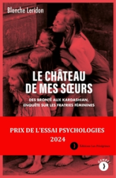 Le château de mes surs - Aux origines de la sororité