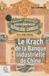Le Krach de la Banque Industrielle de Chine 1912-1928