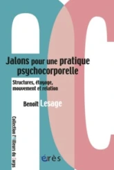 Jalons pour une pratique psychocorporelle : Structure, étayage, mouvement et relation