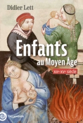 Enfants au Moyen Âge: XIIe-XVe siècle
