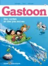 Gastoon, Tome 2 : Des vertes et des pas mûres !