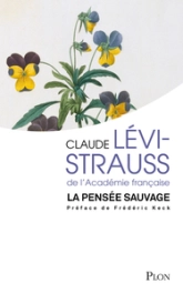 La pensée sauvage - La réédition d'une uvre majeure de Claude Lévi-Strauss. Préface inédite de Frédéric KECK