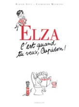 Elza, tome 4 : C'est quand tu veux Cupidon !