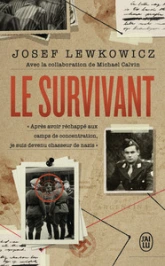 Le survivant: Après avoir réchappé aux camps de concentration, je suis devenu chasseur de nazis