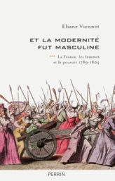 Et la modernité fut masculine (1789-1815)