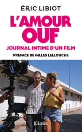 L'amour ouf, journal intime d'un film: Préface de Gilles Lellouche
