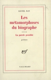 Les Métamorphoses du biographe / La Parole possible