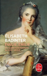 Émilie, Émilie : L'ambition féminine au XVIIIè siècle