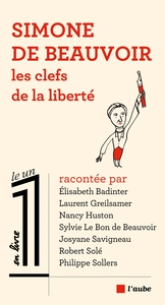 Simone de Beauvoir : Les clés de la liberté