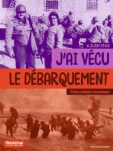 J'ai vecu le Débarquement en Normandie, le 6 Juin 1944