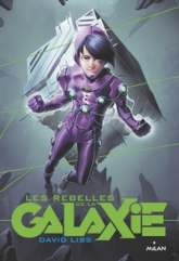 Les apprentis de la galaxie, tome 2 : Les rebelles de la galaxie