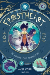 Frostheart, tome 1 : Le chant des monstres