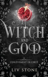 Witch and God, tome 2 : L'enlèvement de Circé