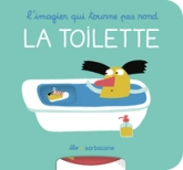 L'imagier qui tourne pas rond - La toilette