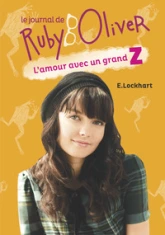 Le journal de Ruby Oliver, tome 1 : L'amour avec un grand Z