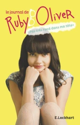 Le journal de Ruby Oliver, tome 4 : Pas très rond dans ma tête