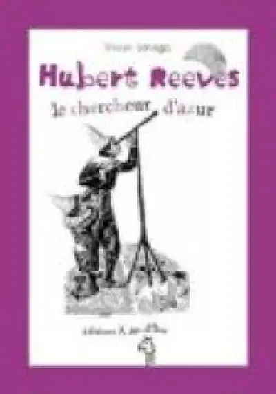Hubert Reeves, le chercheur d'azur