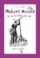 Hubert Reeves, le chercheur d'azur