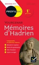 Profil - Yourcenar, Mémoires d'Hadrien: toutes les clés d analyse pour le bac