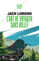 L'art de voyager sans billet: Eloge du vagabond et autres récit