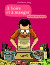 À boire et à manger, tome 3 : Du pain sur la planche
