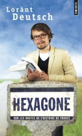 Hexagone : Sur les routes de l'Histoire de France