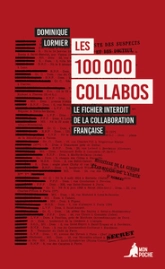 Les 100 000 collabos: Le fichier interdit de la collaboration française