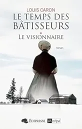 Le temps des bâtisseurs: Le visionnaire