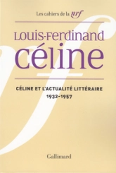 Céline et l'actualité littéraire - (1932-1957)