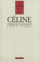 Céline et l'actualité littéraire - (1933-1961)