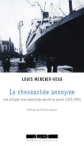 La chevauchée anonyme : Ni l'un ni l'autre (1939-1941) ; In Memoriam ; Une attitude internationaliste devant la guerre