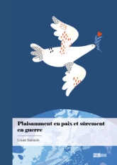 Plaisamment en paix et sûrement en guerre
